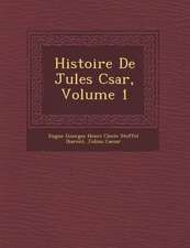 Histoire de Jules C Sar, Volume 1