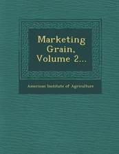 Marketing Grain, Volume 2...