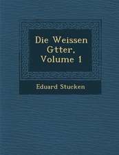 Die Weissen G Tter, Volume 1