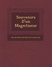 Souvenirs D'Un Magn Tiseur