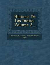 Historia De Las Indias, Volume 2...