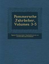 Pommersche Jahrb Cher, Volumes 3-5