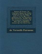 Histoire De France, Ou L'aquitaine Depuis Les Gaulois Jusqu'la La Fin Du Rlegne De Louis Xvi: Ouvrage Trles-pr℗ecieux Par Les Documents Qu'il Re