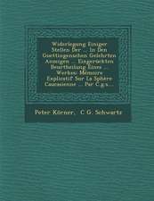 Widerlegung Einiger Stellen Der ... in Den Goettingenschen Gelehrten Anzeigen ... Eingerückten Beurtheilung Eines ... Werkes: Mémoire Explicatif Sur L