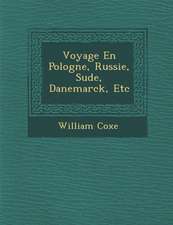 Voyage En Pologne, Russie, Su de, Danemarck, Etc