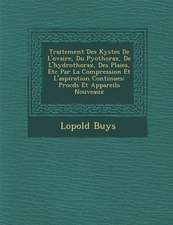 Traitement Des Kystes de L'Ovaire, Du Pyothorax, de L'Hydrothorax, Des Plaies, Etc Par La Compression Et L'Aspiration Continues: Proc D S Et Appareils