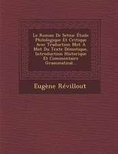 Le Roman de Setna: Etude Philologique Et Critique Avec Traduction Mot a Mot Du Texte Demotique, Introduction Historique Et Commentaire Gr