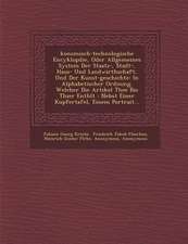 Konomisch-Technologische Encyklop Die, Oder Allgemeines System Der Staats-, Stadt-, Haus- Und Landwirthschaft, Und Der Kunst-Geschichte: In Alphabetis