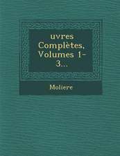 Ouevres Completes, Volumes 1-3