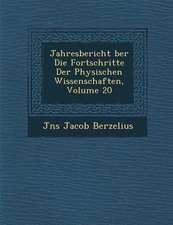 Jahresbericht Ber Die Fortschritte Der Physischen Wissenschaften, Volume 20