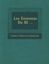 Les Ennemis Du Bl ...