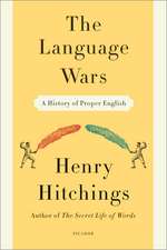 The Language Wars: A History of Proper English