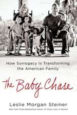 The Baby Chase: How Surrogacy Is Transforming the American Family