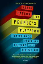 The People's Platform: Taking Back Power and Culture in the Digital Age