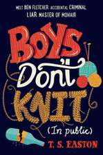 Boys Don't Knit (in Public)