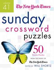 The New York Times Sunday Crossword Puzzles, Volume 41: 50 Sunday Puzzles from the Pages of the New York Times