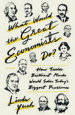 What Would the Great Economists Do?