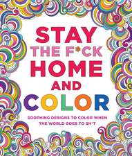 Stay the F*ck Home and Color