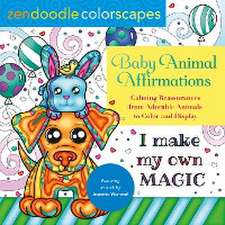 Zendoodle Colorscapes: Baby Animal Affirmations: Calming Reassurances from Adorable Animals to Color & Display