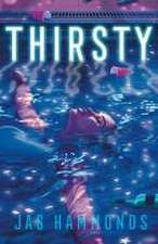 Thirsty: A Novel