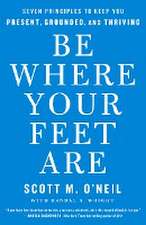 Be Where Your Feet Are