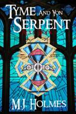 Tyme and Yon Serpent: Serpent's Tail (ACT 1, Book 1)