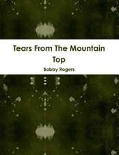 Tears from the Mountain Top