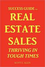 Success Guide for Real Estate Sales Thriving in Tough Times