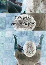 Cryptic Anthropos