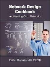 Network Design Cookbook: Architecting Cisco Networks