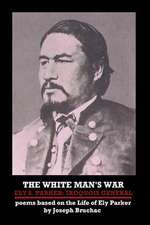 The White Man's War Ely S. Parker: Iroquois General