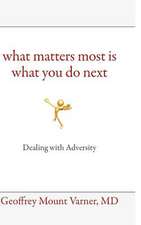 What Matters Most Is What You Do Next: Dealing with Adversity