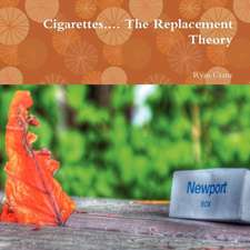 Cigarettes.... the Replacement Theory