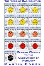 The Year of Bad Behavior: Bearing Witness to the Uncouthiest of Humanity