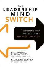 The Leadership Mind Switch: Rethinking How We Lead in the New World of Work