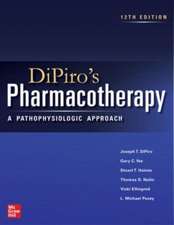 DiPiro's Pharmacotherapy: A Pathophysiologic Approach, 12th Edition