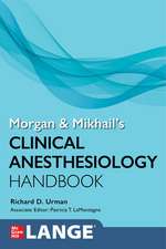 Morgan and Mikhail's Clinical Anesthesiology Handbook