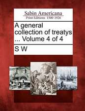 A general collection of treatys ... Volume 4 of 4