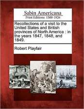 Recollections of a Visit to the United States and British Provinces of North America