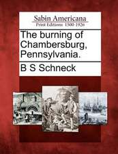 The burning of Chambersburg, Pennsylvania.