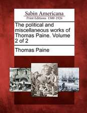 The political and miscellaneous works of Thomas Paine. Volume 2 of 2