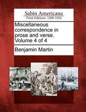 Miscellaneous correspondence in prose and verse. Volume 4 of 4