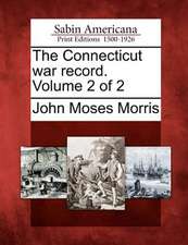 The Connecticut War Record. Volume 2 of 2