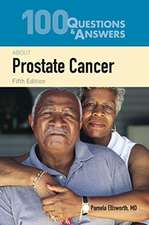 100 Questions & Answers about Prostate Cancer