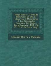 Viage Est Tico Al Mundo Planetario En Que Se Observan El Mecanismo y Los Principales Fen Menos del Cielo...: Parte Segunda ( [20], 396 P., [1] H. de G