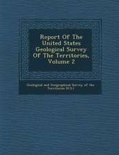 Report of the United States Geological Survey of the Territories, Volume 2