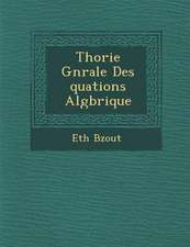 Th�orie G�n�rale Des �quations Alg�brique