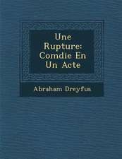 Une Rupture: Com Die En Un Acte