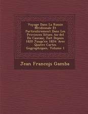 Voyage Dans La Russie M�ridionale Et Particuli�rement Dans Les Provinces Situ�es Au-del� Du Caucase, Fait Depuis 1820 Jusq