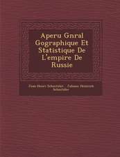 Aper�u G�n�ral G�ographique Et Statistique De L'empire De Russie